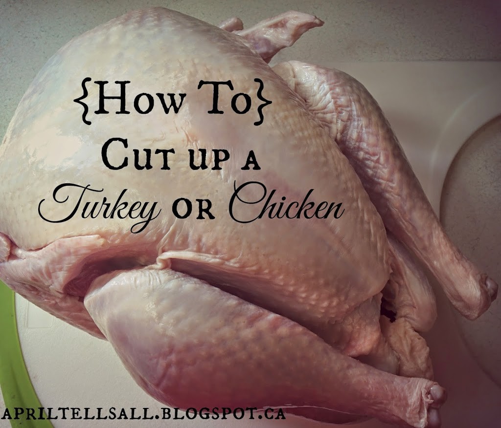 How to Cut up a Turkey or Chicken April Tells All