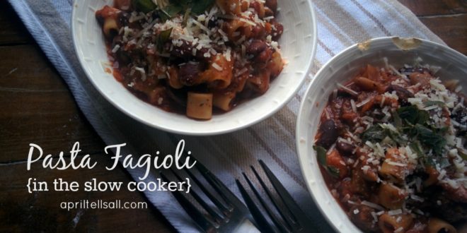 Pasta Fagioli {in the slow cooker}