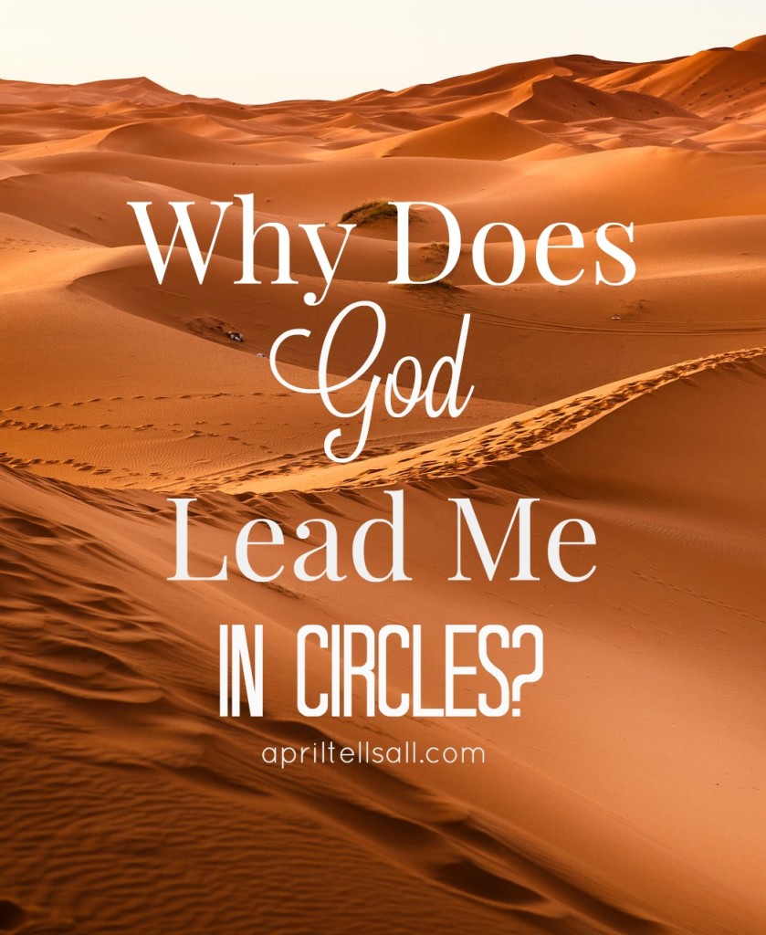 Why Does God Lead Me In Circles?