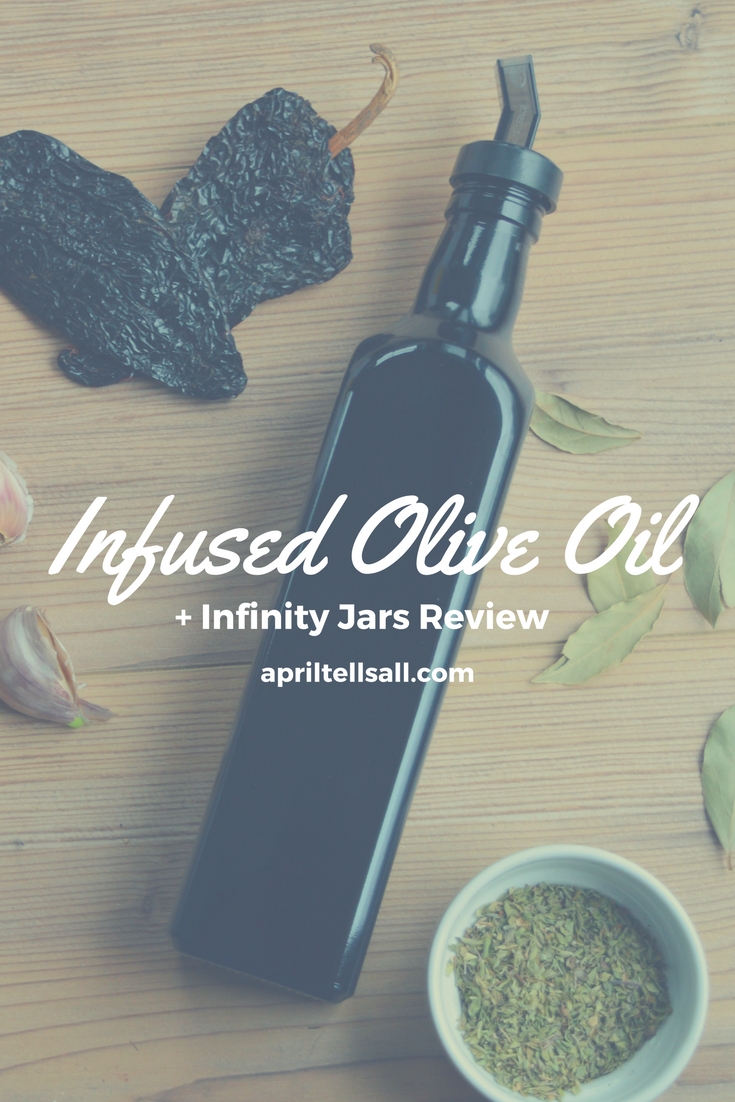 Infused Olive Oil {+ Infinity Jars Review}